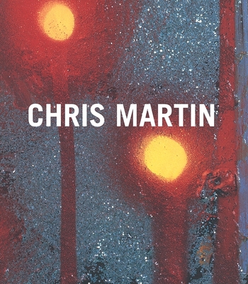 Chris Martin - Hainley, Bruce (Text by), and Martin, Chris