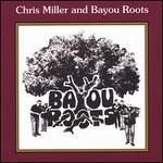 Chris Miller and Bayou Roots