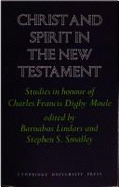Christ and Spirit in the New Testament: Studies in Honour of Charles Francis Digby Moule - Lindars, Barnabas, and Smalley, Stephen S