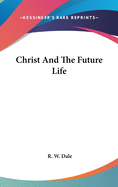 Christ And The Future Life