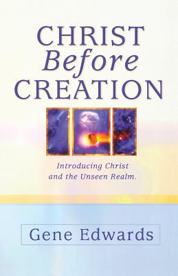 Christ Before Creation: Introducing Christ and the Unseen Realm - 109327 Seedsowers