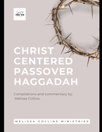 Christ Centered Passover Haggadah: Taste and see the goodness of the Lord.