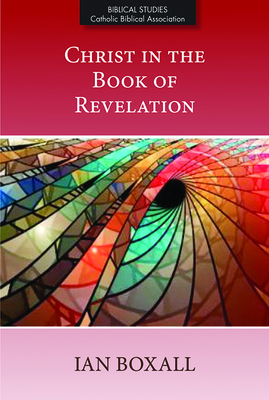 Christ in the Book of Revelation - Boxall, Ian