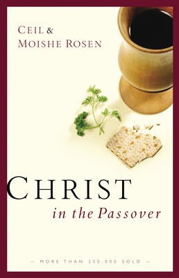 Christ in the Passover - Rosen, Ceil, and Rosen, Moishe
