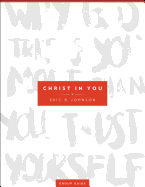 Christ in You Group Guide: Why God Trusts You More Than You Trust Yourself