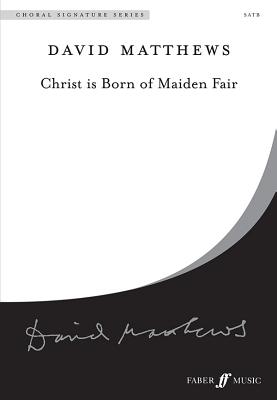 Christ Is Born Of Maiden Fair - Matthews, David (Composer)