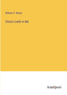 Christ Liveth in Me - Breed, William P