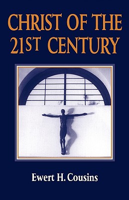 Christ of the 21st Century - Cousins, Ewert