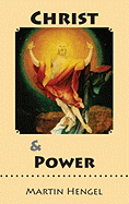 Christ & Power - Hengel, Martin, and Kalin, Everett R (Translated by)