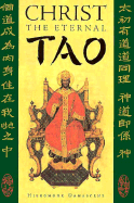 Christ the Eternal Tao - Damascene, Hieromonk, and Deichman, Paul