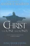 Christ the One and Only: A Global Affirmation of the Uniqueness of Jesus Christ