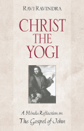 Christ the Yogi: A Hindu Reflection on the Gospel of John