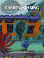 Christa Moering: Werkkatalog (1929- 2012) Und Edition Tagebuch (1944-1956)