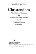 Christendom: v. 2: Short History of Christianity and Its Impact on Western Civilization