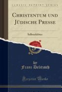 Christentum Und Jdische Presse: Selbserlebtes (Classic Reprint)