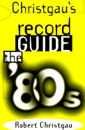 Christgau's Record Guide - Christgau, Robert