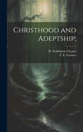Christhood and Adeptship;