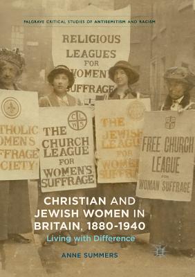 Christian and Jewish Women in Britain, 1880-1940: Living with Difference - Summers, Anne, M.A.