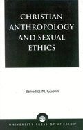 Christian Anthropology and Sexual Ethics