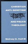 Christian Anti Sem Pauls Theol - Hall, Sidney G, III