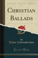 Christian Ballads (Classic Reprint)