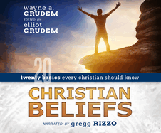 Christian Beliefs: Twenty Basics Every Christian Should Know