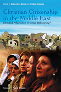 Christian Citizenship in the Middle East: Divided Allegiance or Dual Belonging?