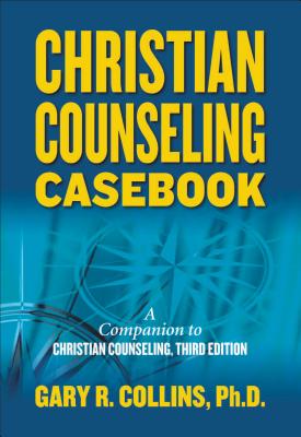 Christian Counseling Casebook - Collins, Gary R, PH.D.