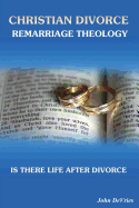 Christian Divorce Remarriage Theology: Is There Life After Divorce