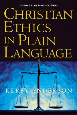 Christian Ethics in Plain Language - Anderson, Kerby