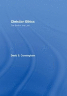 Christian Ethics: The End of the Law