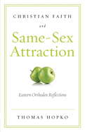 Christian Faith and Same-Sex Attraction: Eastern Orthodox Reflections