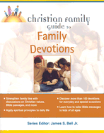 Christian Family Guide to Family Devotions - Campbell, Pam, and Campbell, Stan, and Bell, James S, Jr.