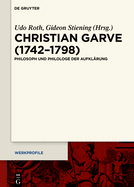 Christian Garve (1742-1798): Philosoph Und Philologe Der Aufkl?rung