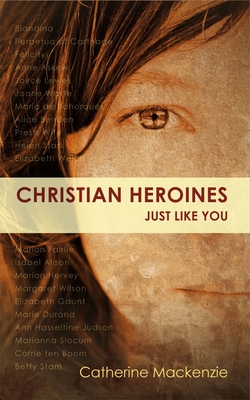 Christian Heroines: Just Like You - MacKenzie, Catherine