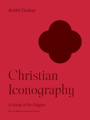Christian Iconography: A Study of Its Origins - Grabar, Andr