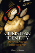 Christian Identity: The Aryan American Bloodline Religion