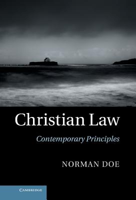 Christian Law: Contemporary Principles - Doe, Norman