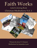 Christian Meditations: Faith Works Adult Coloring Book