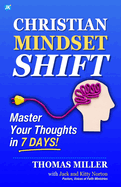 Christian Mindset Shift: Master Your Thoughts in 7 Days