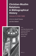 Christian-Muslim Relations. A Bibliographical History. Volume 5 (1350-1500)