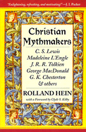 Christian Mythmakers: Lewis, L'Engle, Tolkien, and Others
