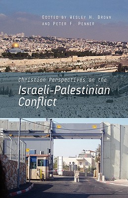 Christian Perspectives on the Israeli-Palestinian Conflict - Ajaj, Azar, and Diprose, Ronald E, and Awad, Mubarak