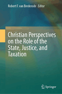 Christian Perspectives on the Role of the State, Justice, and Taxation