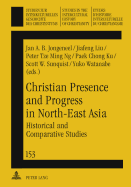 Christian Presence and Progress in North-East Asia: Historical and Comparative Studies