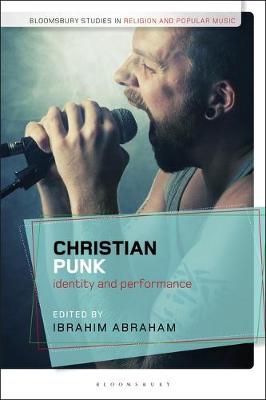 Christian Punk: Identity and Performance - Abraham, Ibrahim (Editor)