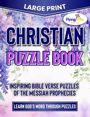 Christian Puzzle Book: Inspiring Bible Verse Puzzles of the Messiah Prophecies - Foster, Debi, and Press, Flying Kite