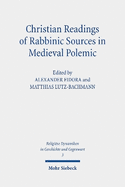 Christian Readings of Rabbinic Sources in Medieval Polemic