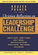 Christian Reflections on the Leadership Challenge - Kouzes, James M (Editor), and Posner, Barry Z, Ph.D. (Editor), and Maxwell, John C (Foreword by)