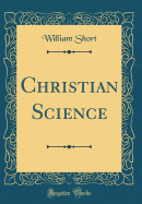 Christian Science (Classic Reprint)